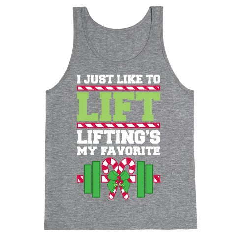 I Just Like To Lift, Lifting Is My Favorite Tank Top